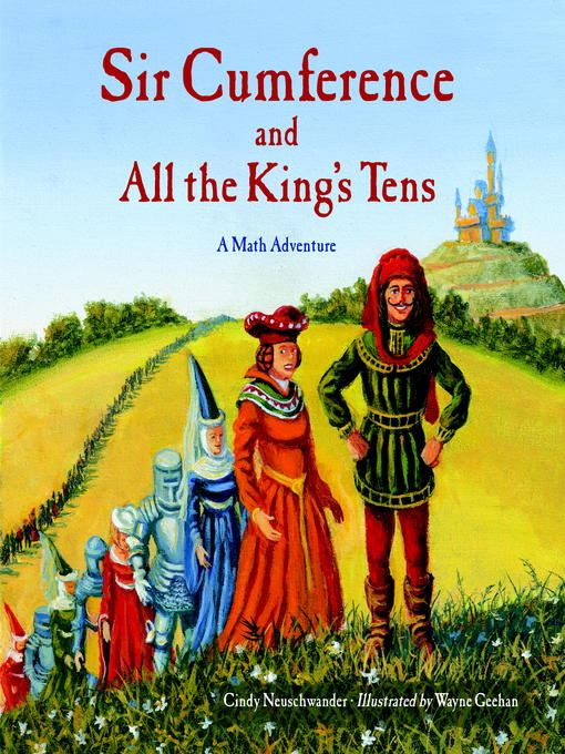 Title details for Sir Cumference and All the King's Tens by Cindy Neuschwander - Available